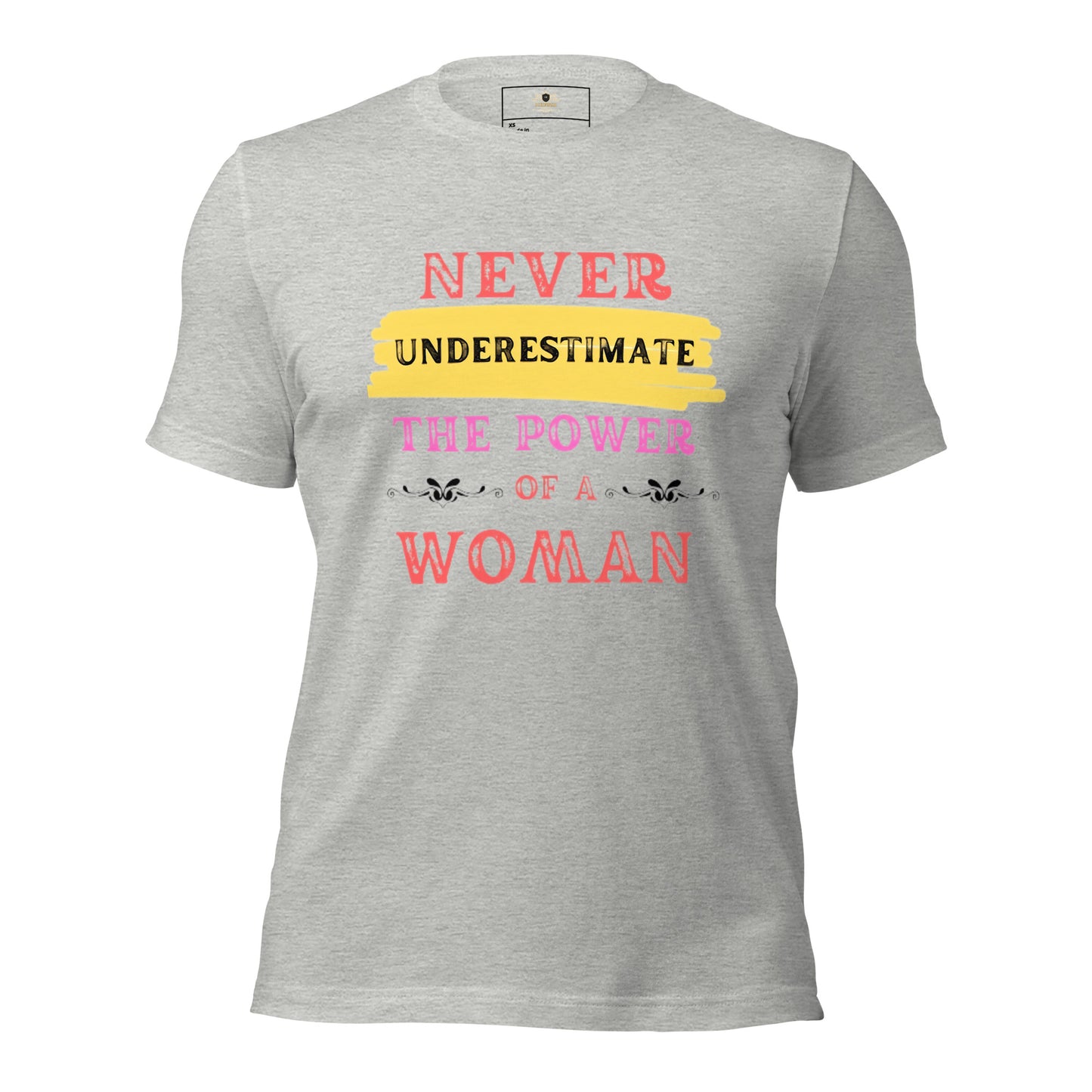 T-shirt Never UNDERESTIMATE The power of a woman