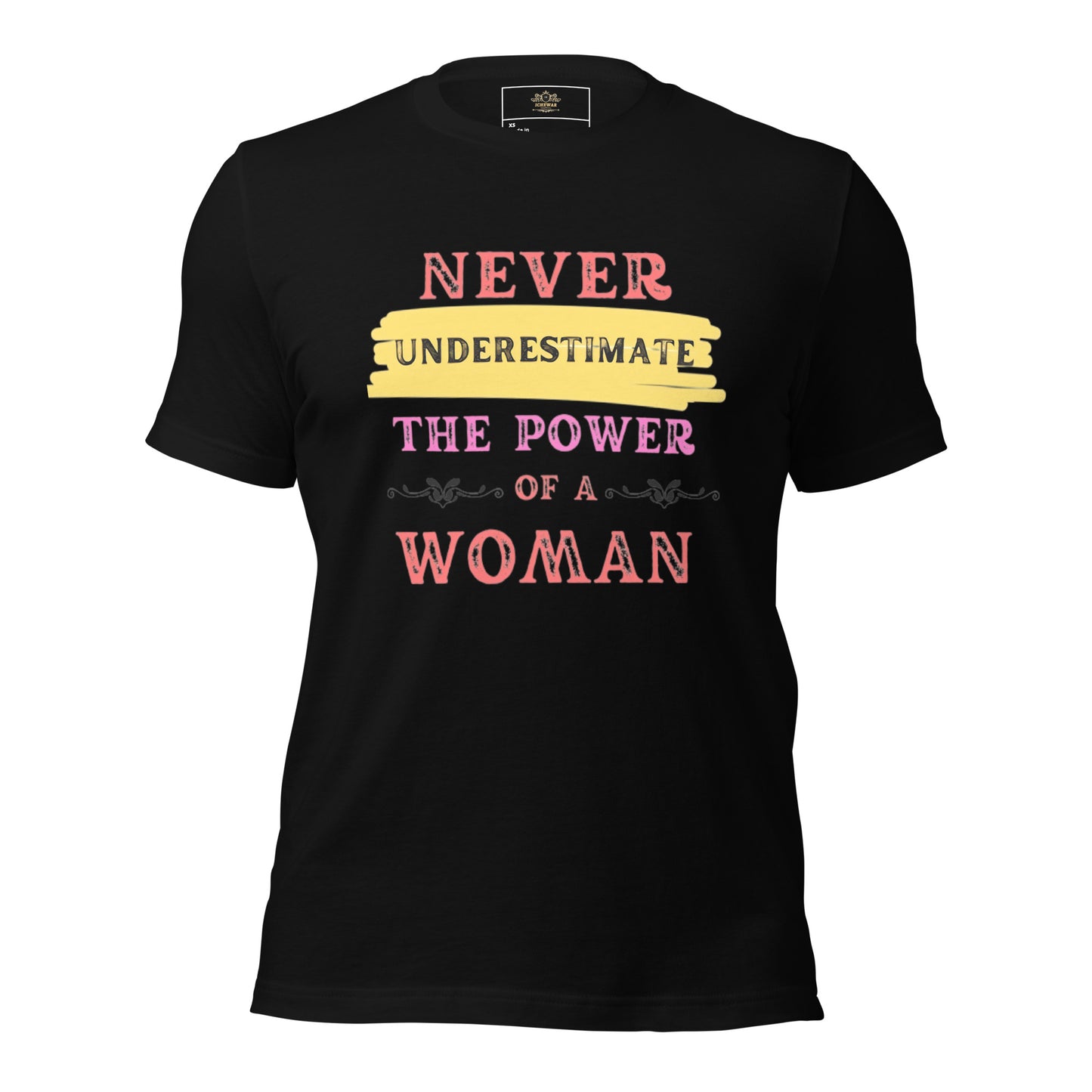 T-shirt Never UNDERESTIMATE The power of a woman