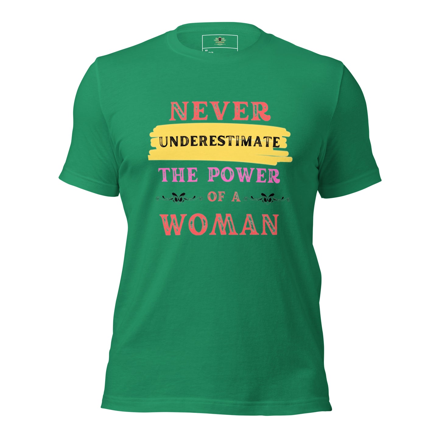 T-shirt Never UNDERESTIMATE The power of a woman