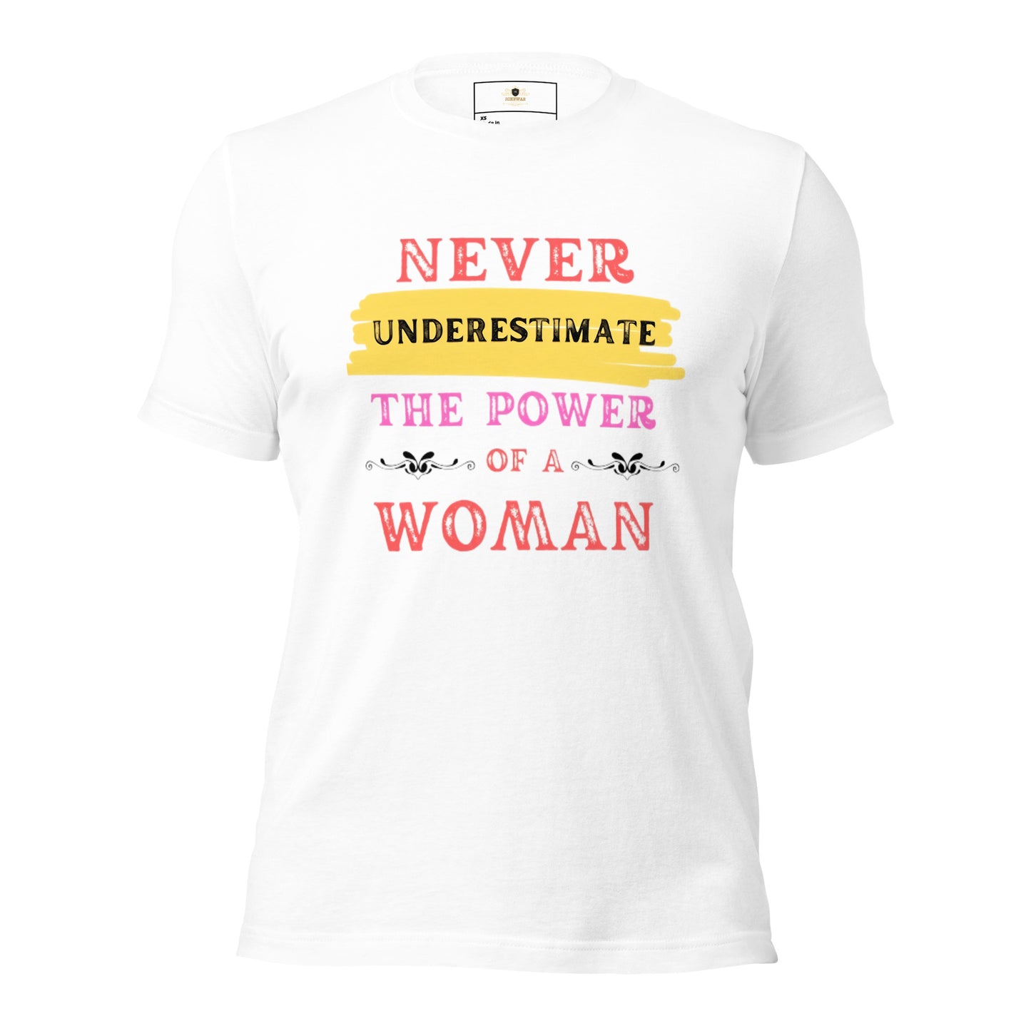 T-shirt Never UNDERESTIMATE The power of a woman